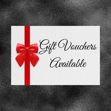 Gift Vouchers Available - Call Store to Purchase